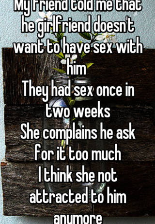 My Girlfriend Doesnt Want To Have Sex Anymore